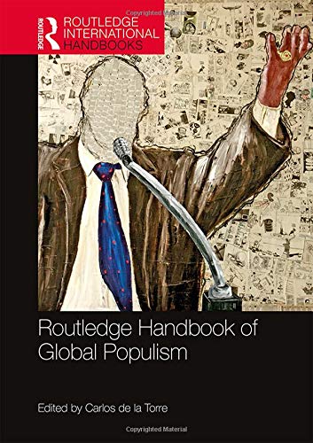 Routledge Handbook Of Global Populism Routledge International Handbooks 1st Edition Carlos De La Torre