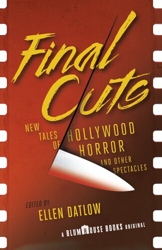 Final Cuts New Tales Of Hollywood Horror And Other Spectacles Ellen Datlow