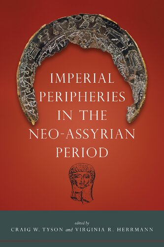 Imperial Peripheries In The Neoassyrian Period Craig W Tyson Virginia R Herrmann