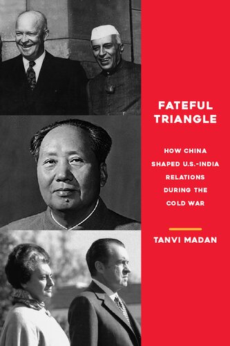Fateful Triangle How China Shaped Usindia Relations During The Cold War 1st Edition Tanvi Madan