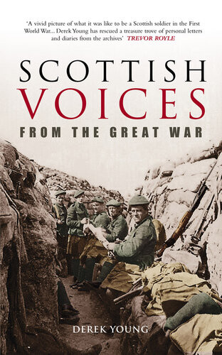 Scottish Voices From The Great War Derek Young
