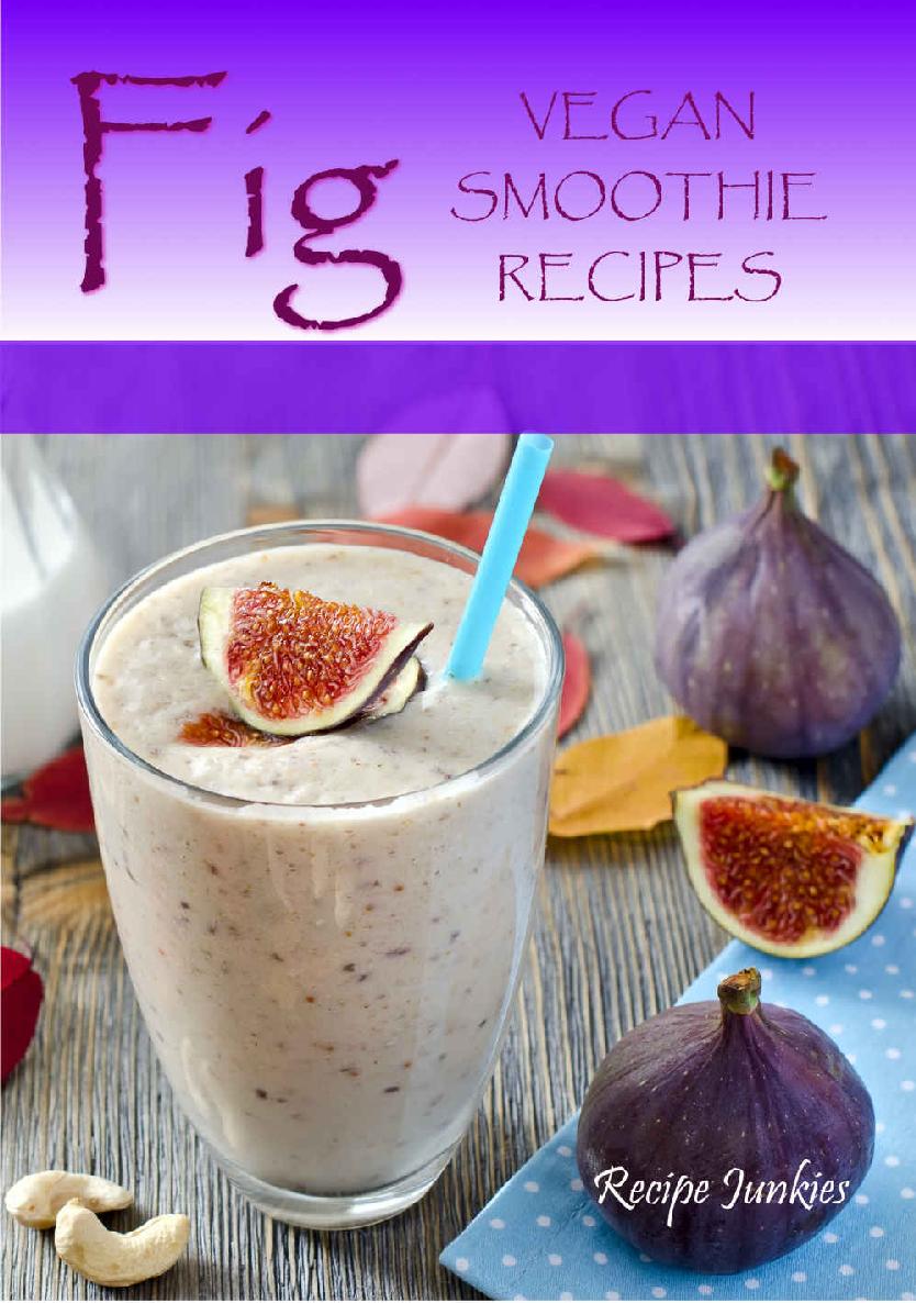 Fig Vegan Smoothie Recipes Recipe Junkies