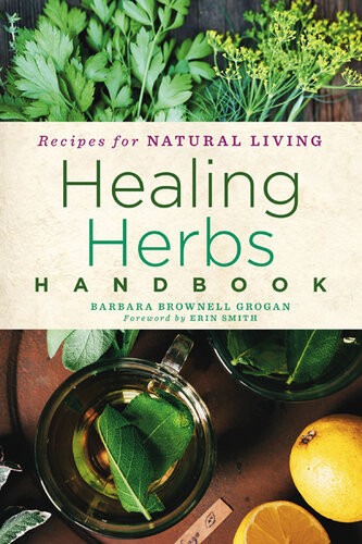 Recipes For Natural Living Volume 3 Healing Herbs Handbook Barbara Brownell Grogan