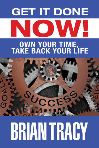Get It Done Now Brian Tracy