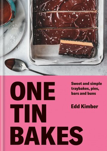 One Tin Bakes Sweet And Simple Traybakes Pies Bars And Buns Edd Kimber
