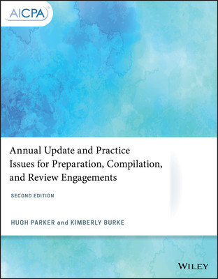 Annual Update And Practice Issues For Preparation Compilation And Review Engagements Hugh Parker Kimberly Burke