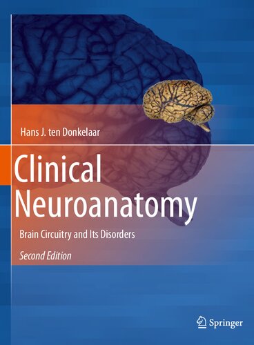 Clinical Neuroanatomy Brain Circuitry And Its Disorders 2nd Edition Hans J Ten Donkelaar