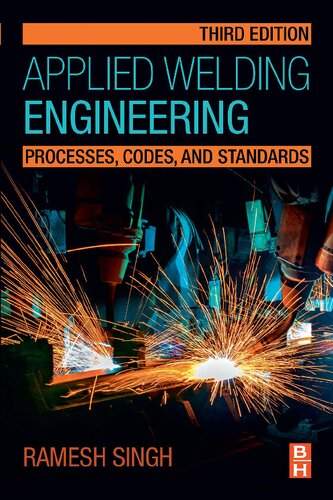 Applied Welding Engineering Processes Codes And Standards 3rd Edition Ramesh Singh