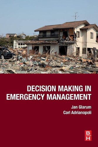 Decision Making In Emergency Management 1st Edition Jan Glarum
