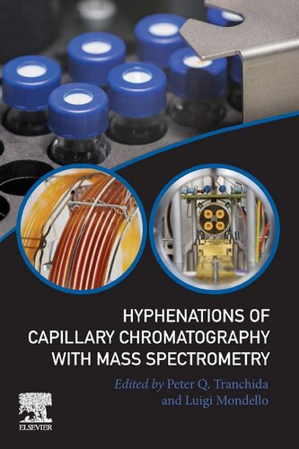 Hyphenations Of Capillary Chromatography With Mass Spectrometry 1st Edition Peter Q Tranchida Editor