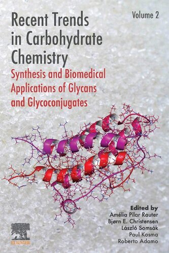 Recent Trends In Carbohydrate Chemistry Synthesis And Biomedical Applications Of Glycans And Glycoconjugates 1st Edition Amelia Pilar Rauter Editor