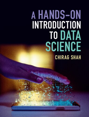 A Handson Introduction To Data Science 1st Edition Chirag Shah