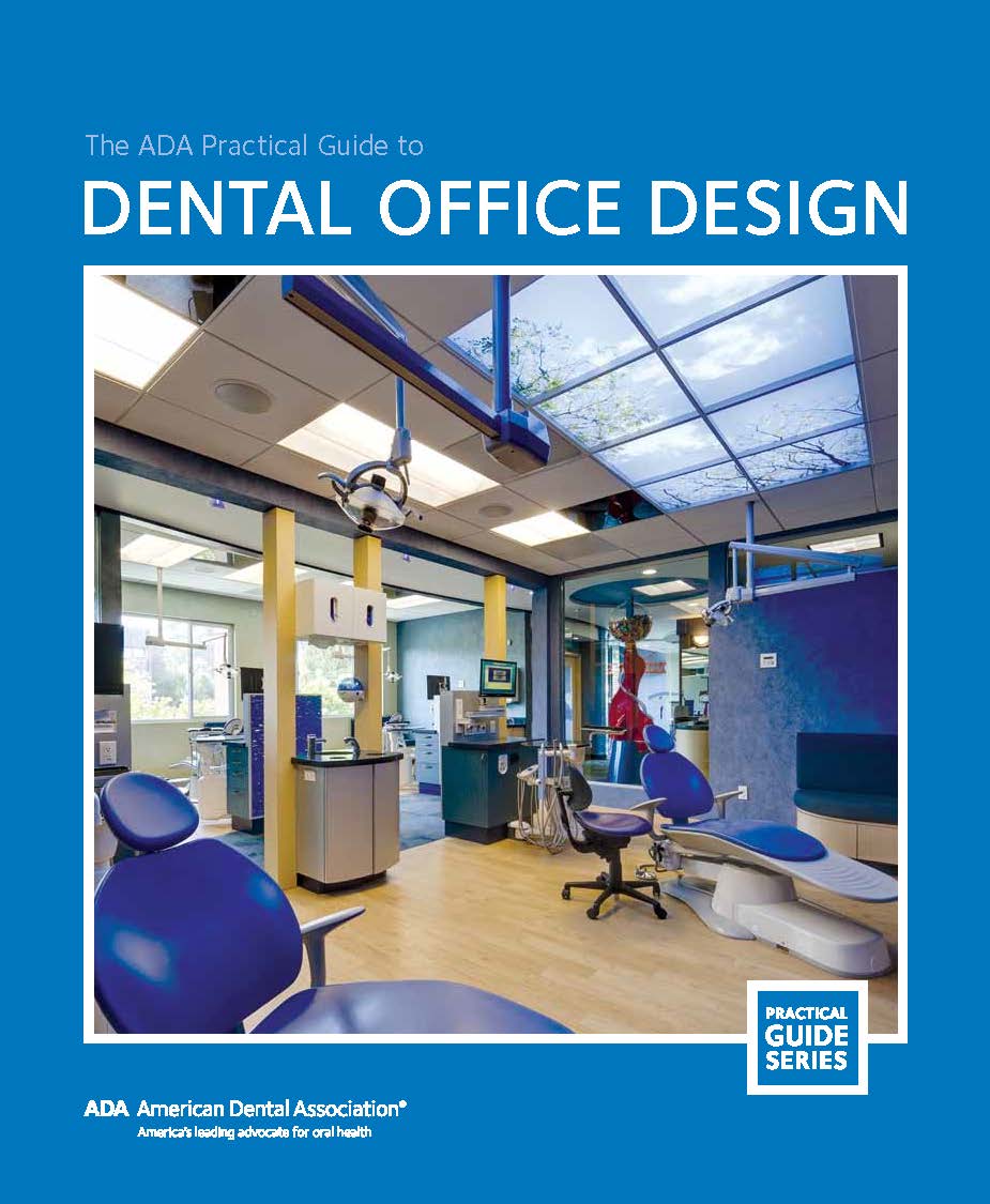 The Ada Practical Guide To Dental Office Design American Dental Association