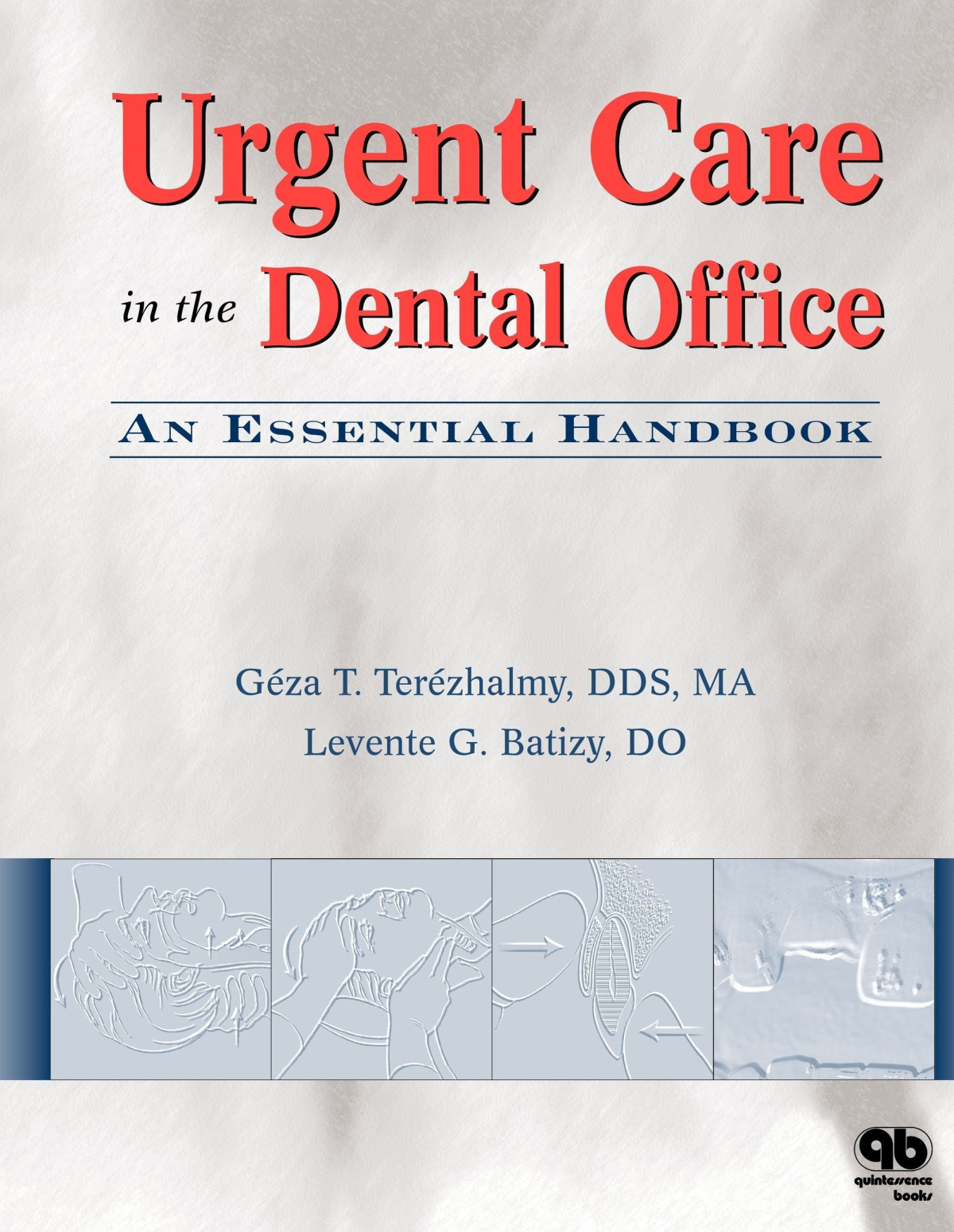 Urgent Care In The Dental Office Gza Terzhalmy Levente G Batizy