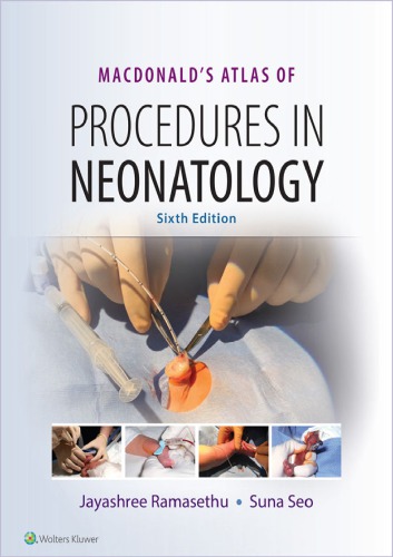 Macdonalds Atlas Of Procedures In Neonatology 6th Edition Jayashree Ramasethu