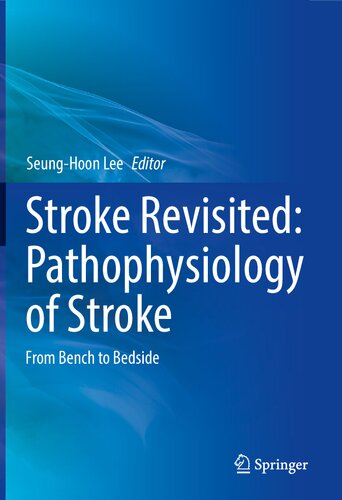 Stroke Revisited Pathophysiology Of Stroke From Bench To Bedside 1st Ed 2020 Seunghoon Lee Editor