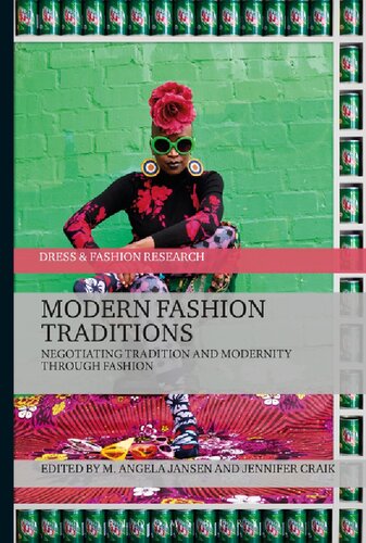 Modern Fashion Traditions Negotiating Tradition And Modernity Through Fashion M Angela Jansen Jennifer Craik