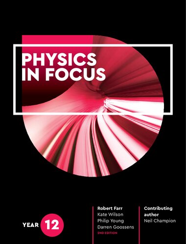 Physics In Focus Year 12 Student Book 2nd Edition 2nd Robert Farr