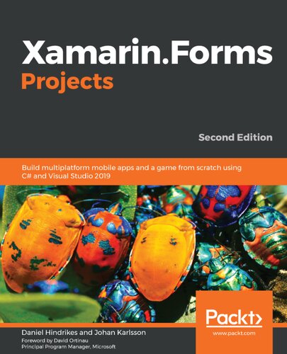 Xamarinforms Projects Build Multiplatform Mobile Apps And A Game From Scratch Using C And Visual Studio 2019 2nd Edition Daniel Hindrikes
