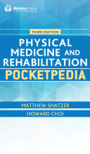 Physical Medicine And Rehabilitation Pocketpedia Third Matthew Shatzer Howard Choi