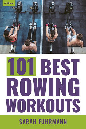101 Best Rowing Workouts Sarah Fuhrmann