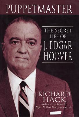 Puppetmaster The Secret Life Of J Edgar Hoover Paperback Richard Hack