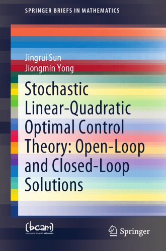 Stochastic Linearquadratic Optimal Control Theory Openloop And Closedloop Solutions Jingrui Sun