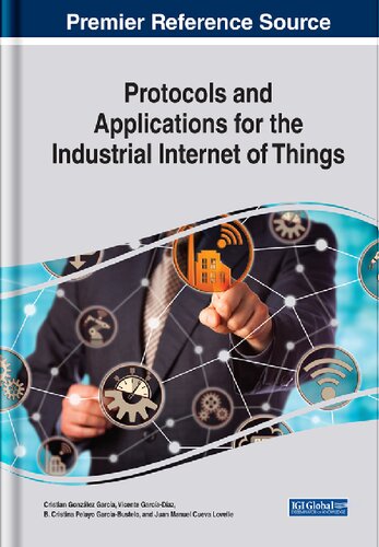 Protocols And Applications For The Industrial Internet Of Things Cristian Gonzalez Garcia
