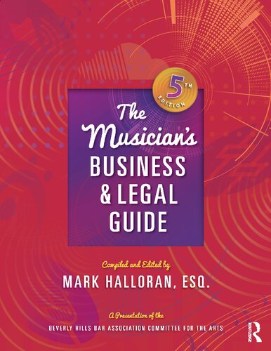 The Musicians Business And Legal Guide A Presentation Of The Beverly Hill Bar Association Committee For The Arts Fifth Mark E Halloran