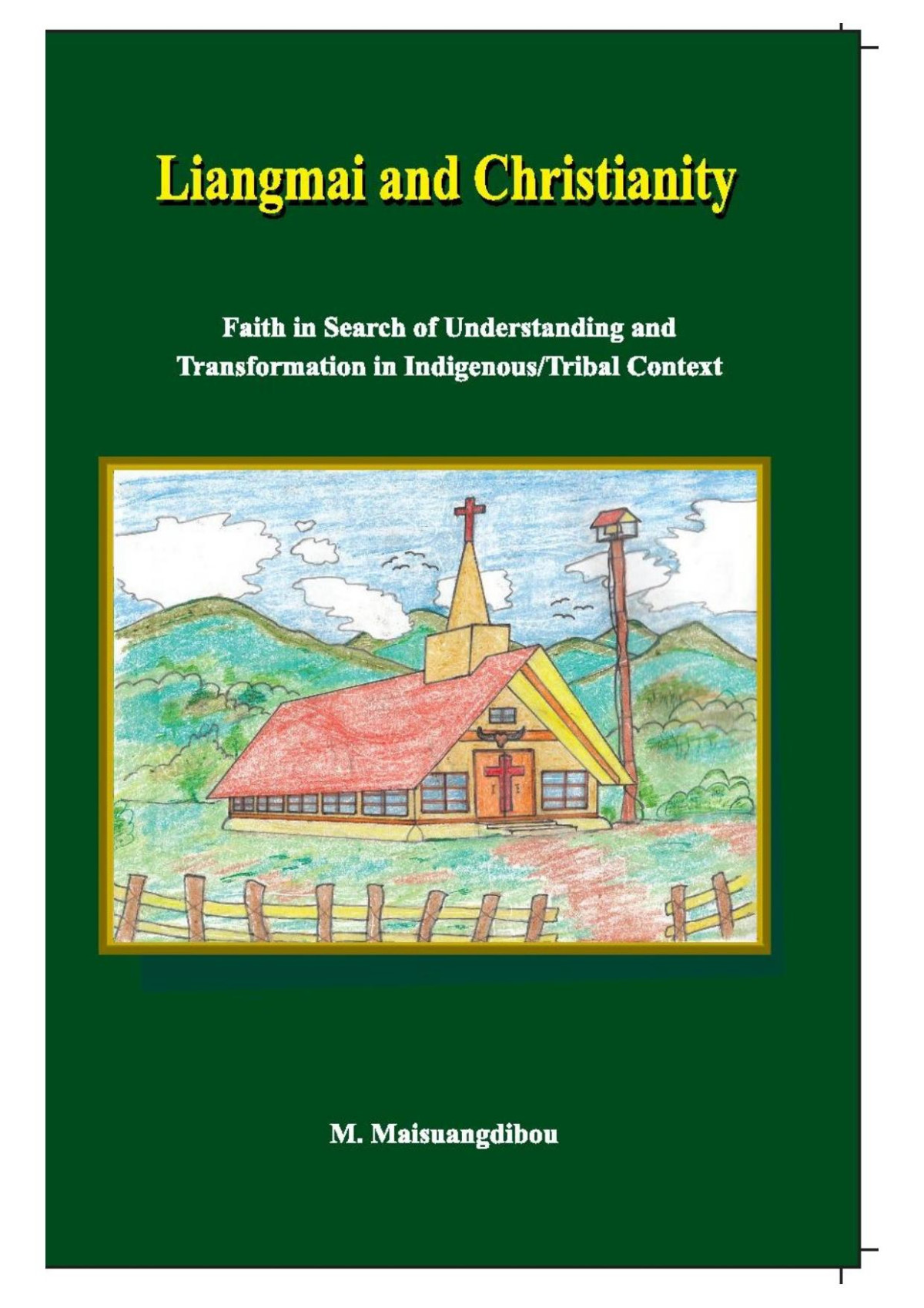 Liangmai And Christianity Faith In Search Of Understanding And Transformation In Indigenoustribal Context M Maisuangdibou