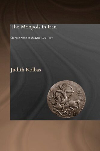 The Mongols In Iran Chingiz Khan To Uljaytu 12201309 Judith Kolbas