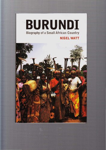 Burundi Biography Of A Small African Country Nigel Watt