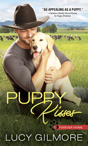 Puppy Kisses Forever Home 3 1st Edition Lucy Gilmore
