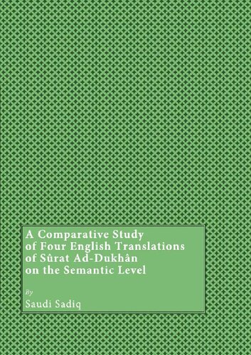A Comparative Study Of Four English Translations Of Srat Addukhn On The Semantic Level New Saudi Sadiq