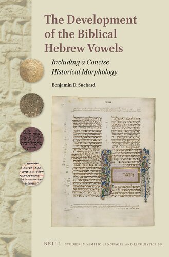 The Development Of The Biblical Hebrew Vowels Including A Concise Historical Morphology Benjamin Suchard