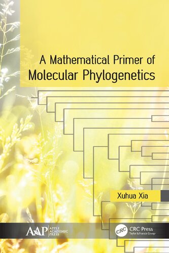 A Mathematical Primer Of Molecular Phylogenetics 1st Edition Xuhua Xia