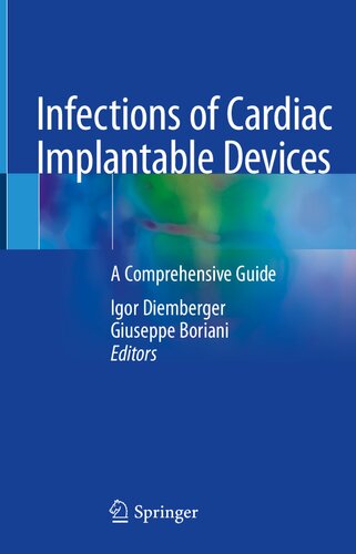 Infections Of Cardiac Implantable Devices A Comprehensive Guide 1st Ed 2020 Igor Diemberger Editor