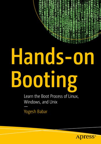 Handson Booting Learn The Boot Process Of Linux Windows And Unix 1st Edition Yogesh Babar