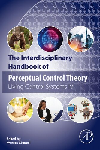 The Interdisciplinary Handbook Of Perceptual Control Theory Living Control Systems Iv 1st Edition Warren Mansell Editor