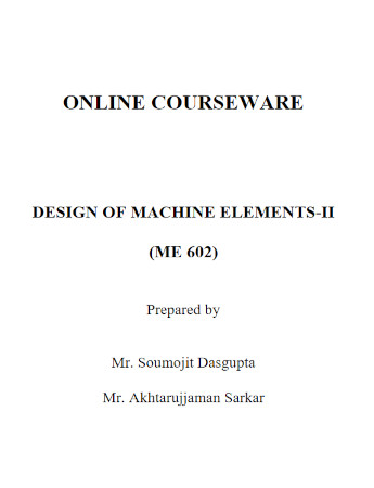 Design Of Machine Elements Ii Mr Soumojit Dasgupta Mr Akhtarujjaman Sarkar