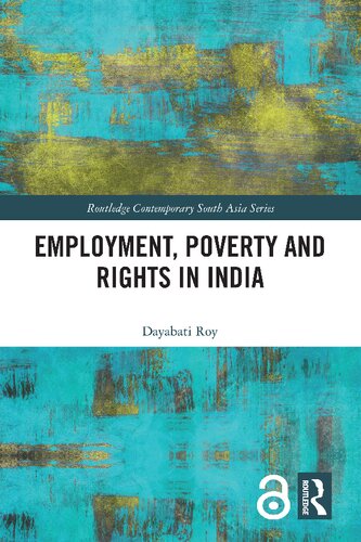 Employment Poverty And Rights In India 1st Edition Dayabati Roy
