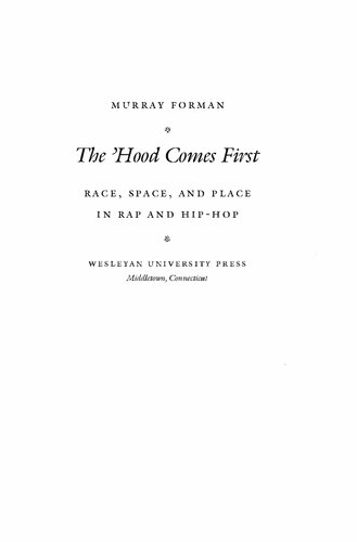 The Hood Comes First Race Space And Place In Rap And Hiphop Murray Forman
