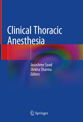 Clinical Thoracic Anesthesia 1st Ed 2020 Jayashree Sood Editor
