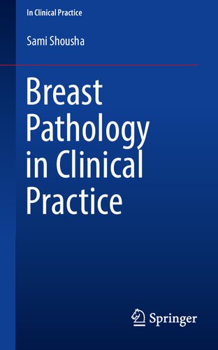Breast Pathology In Clinical Practice 1st Ed 2020 Sami Shousha