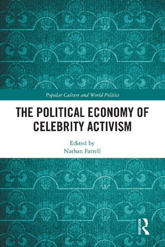 The Political Economy Of Celebrity Activism 1st Edition Nathan Farrell