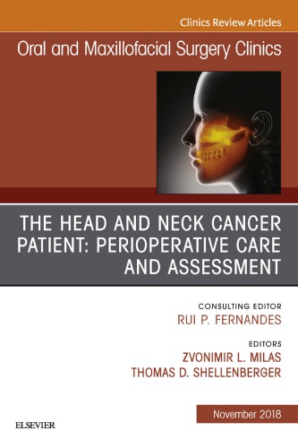 The Head And Neck Cancer Patient Neoplasm Management An Issue Of Oral And Maxillofacial Surgery Clinics Of North America Volume 311 1st Zvonimir Milas