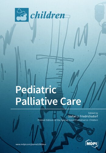 Pediatric Palliative Care 1 Auflage Stefan J Friedrichsdorf