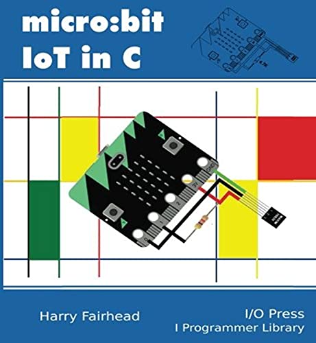 Microbit Iot In C 1st Edition Fairhead Harry