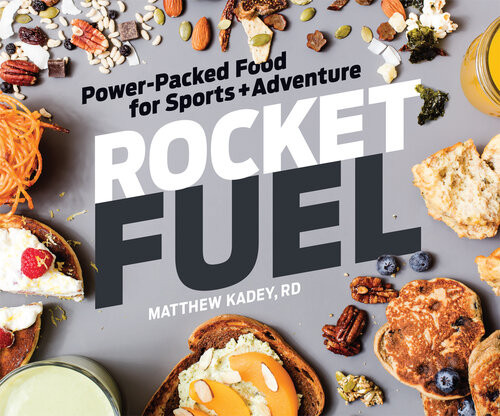Rocket Fuel Powerpacked Food For Sports And Adventure Matthew Kadey