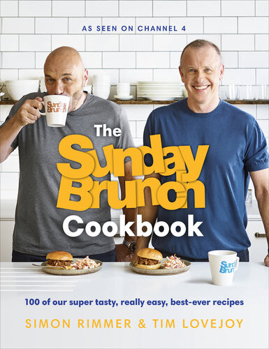 The Sunday Brunch Cookbook 100 Of Our Super Tasty Really Easy Bestever Recipes Simon Rimmer